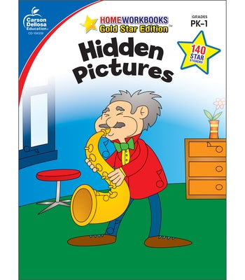 Hidden Pictures, Grades Pk - 1: Gold Star Edition by Carson Dellosa Education