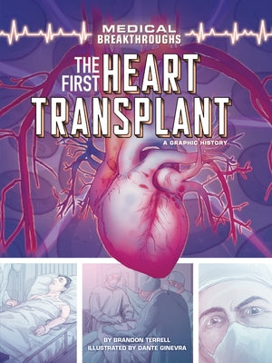 The First Heart Transplant: A Graphic History by Terrell, Brandon