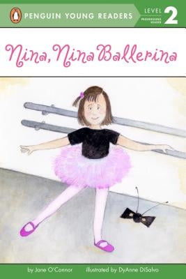 Nina, Nina Ballerina by O'Connor, Jane