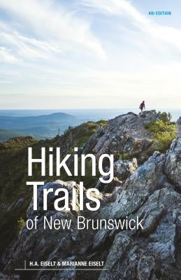 Hiking Trails of New Brunswick, 4th Edition by Eiselt, Marianne