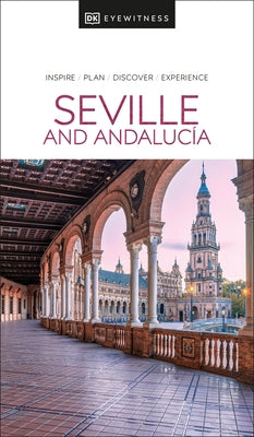 DK Eyewitness Seville and Andalucia by Dk Eyewitness