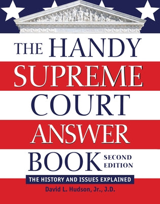 The Handy Supreme Court Answer Book: The History and Issues Explained by Hudson, David L.