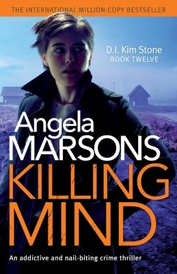 Killing Mind: An addictive and nail-biting crime thriller by Marsons, Angela