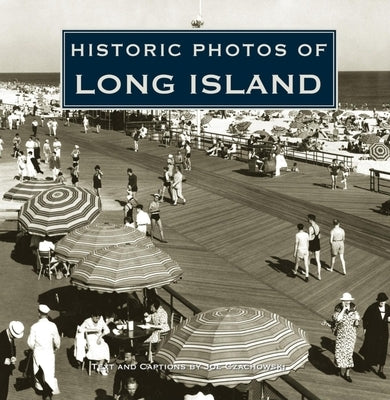 Historic Photos of Long Island by Czachowski, Joe