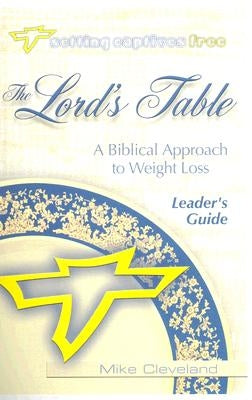 The Lord's Table Leader's Guide by Cleveland, Mike