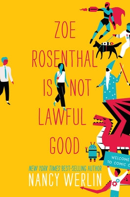 Zoe Rosenthal Is Not Lawful Good by Werlin, Nancy