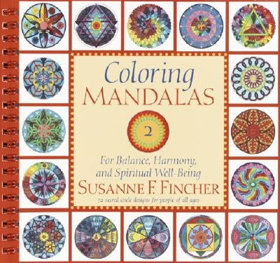 Coloring Mandalas 2: For Balance, Harmony, and Spiritual Well-Being by Fincher, Susanne F.