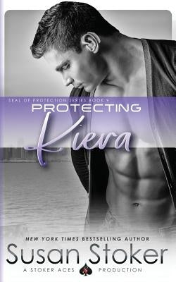 Protecting Kiera by Stoker, Susan