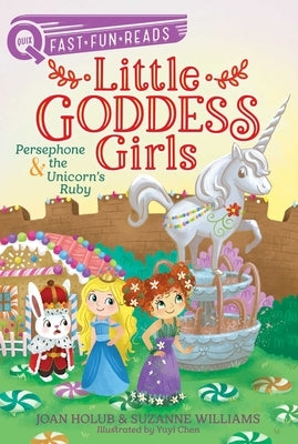 Persephone & the Unicorn's Ruby: Little Goddess Girls 10 by Holub, Joan