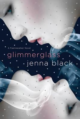Glimmerglass: A Faeriewalker Novel by Black, Jenna