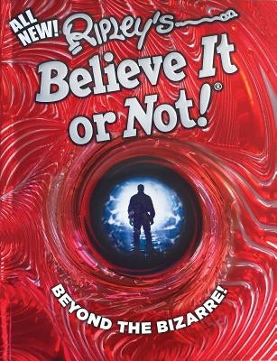 Ripley's Believe It or Not! Beyond the Bizarre: Volume 16 by Believe It or Not!, Ripley's