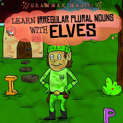 Learn Irregular Plural Nouns with Elves by Mahoney, Emily