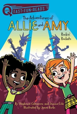 Rockin' Rockets: The Adventures of Allie and Amy 2 by Calmenson, Stephanie