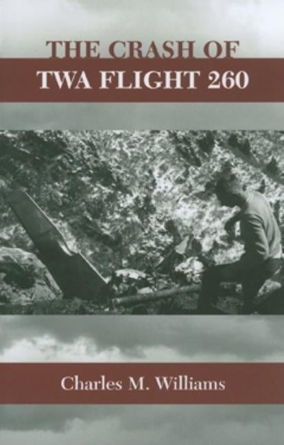 Crash of TWA Flight 260 by Williams, Charles M.