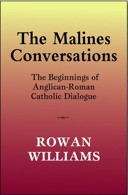 The Malines Conversations by Williams, Rowan