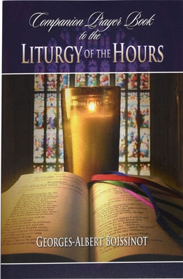 Companion Prayer Book to the Liturgy of the Hours by Boissinot, Georges-Albert