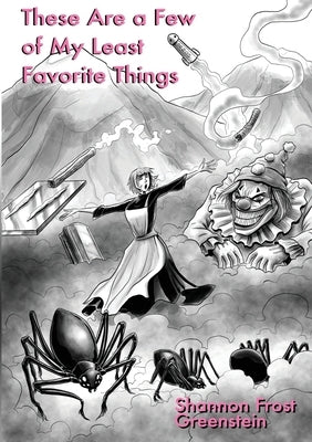 These Are A Few Of My Least Favorite Things by Frost Greenstein, Shannon