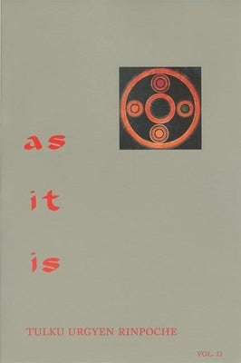 As It Is, Volume II by Rinpoche, Tulku Urgyen