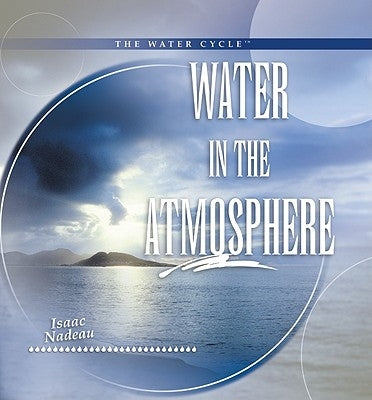Water in the Atmosphere by Nadeau, Isaac