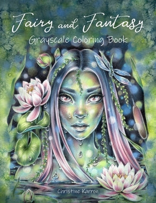 Fairy and Fantasy Grayscale Coloring Book by Karron, Christine