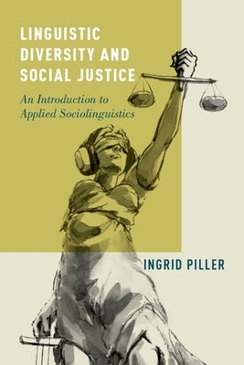 Linguistic Diversity Social Jus P by Piller, Ingrid