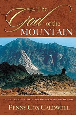 The God of the Mountain: The True Story Behind the Discoveries at the Real Mount Sinai by Caldwell, Penny Cox