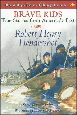 Robert Henry Hendershot by Goodman, Susan E.