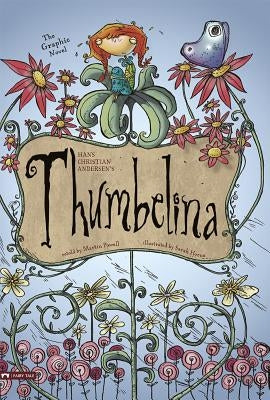 Thumbelina: The Graphic Novel by Andersen, Hans C.