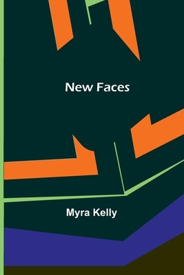 New Faces by Kelly, Myra