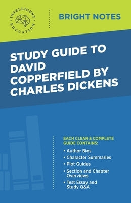 Study Guide to David Copperfield by Charles Dickens by Intelligent Education