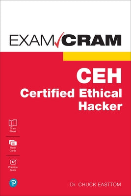 Certified Ethical Hacker (Ceh) Exam Cram by Easttom, William Chuck