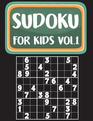 Sudoku For Kids: Sudoku Book For Kids Age 6-12 (Puzzles and Activity Book For Kids) - Volume.1: Sudoku Puzzles Book For Kids by MS Sudoku Kids