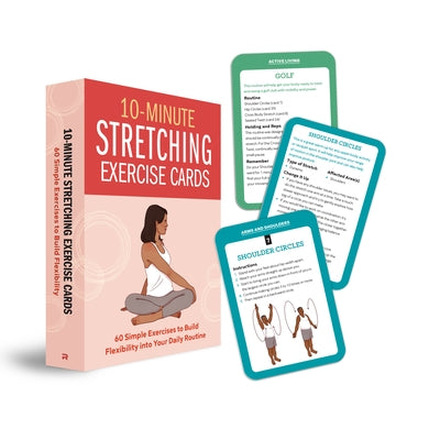 10 Minute Stretching-Exercise Cards: 60 Simple Exercises to Build Flexibility Into Your Daily Routine by Rockridge Press