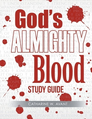 God's Almighty Blood Study Guide by Avant, Catharine W.