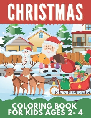 Christmas Coloring Book For Kids 2-4: Great Gift for Girls, Toddlers, Preschoolers, Kids 4-8. Unique Big Coloring Pages by Press, Colorfullfun