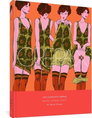 The Complete Crepax: Erotic Stories, Part I: Volume 7 by Crepax, Guido