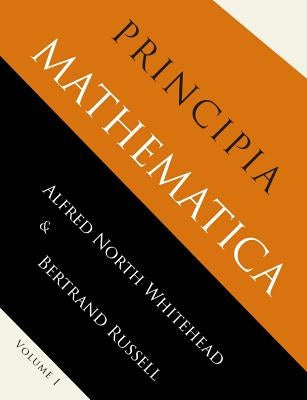 Principia Mathematica: Volume One by Whitehead, Alfred North