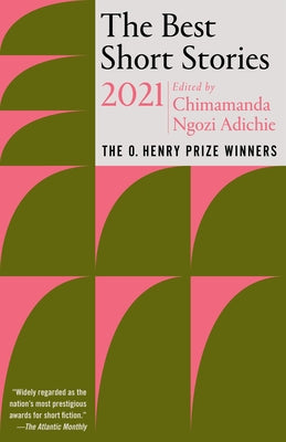 The Best Short Stories 2021: The O. Henry Prize Winners by Adichie, Chimamanda Ngozi