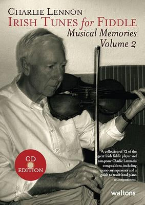 Irish Tunes for Fiddle: Musical Memories, Volume 2 by Lennon, Charlie