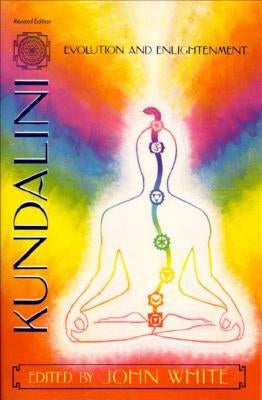 Kundalini, Evolution and Enlightenment by White, John