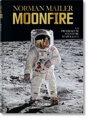 Norman Mailer. Moonfire. La Prodigieuse Aventure d'Apollo 11 by Mailer, Norman