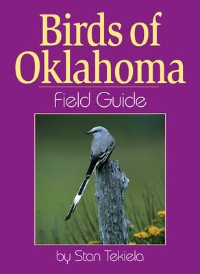 Birds of Oklahoma Field Guide by Tekiela, Stan