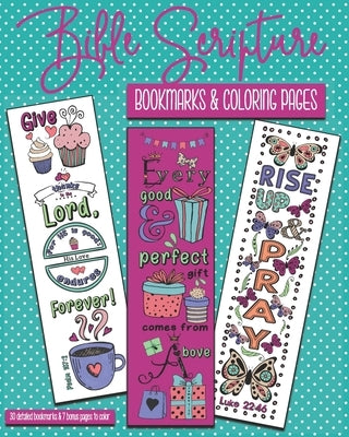 Bible Scripture Bookmarks & Coloring Pages: 30 Detailed bookmarks and 7 bonus pages to color. Features inspirational and positive Bible verses. by Books, J. and I.