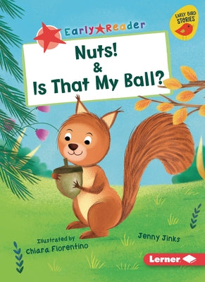 Nuts! & Is That My Ball? by Jinks, Jenny