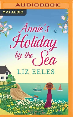 Annie's Holiday by the Sea by Eeles, Liz