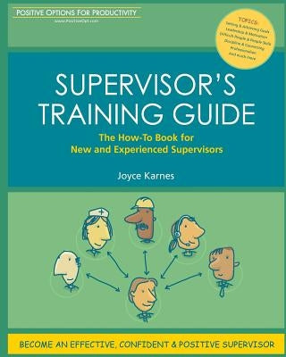 Supervisor's Training Guide: The How-To Book for New and Experienced Supervisors by Karnes, Joyce