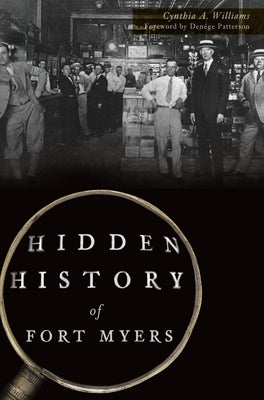 Hidden History of Fort Myers by Williams, Cynthia A.