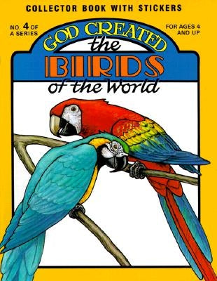 God Created the Birds of the World [With Stickers] by Snellenberger, Earl