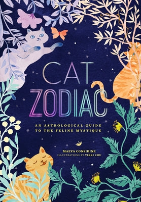 Cat Zodiac: An Astrological Guide to the Feline Mystique by Considine, Maeva