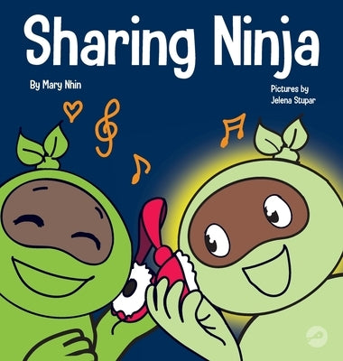 Sharing Ninja: A Children's' Book About Learning How to Share and Overcoming Selfish Behaviors by Nhin, Mary